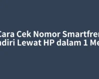 Cara Cek Nomor Smartfren Sendiri Lewat HP dalam 1 Menit