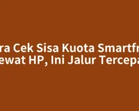 Cara Cek Sisa Kuota Smartfren Lewat HP, Ini Jalur Tercepat