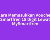 Cara Memasukkan Voucher Smartfren 18 Digit Lewat MySmartfren
