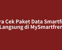 Cara Cek Paket Data Smartfren Langsung di MySmartfren