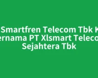 PT Smartfren Telecom Tbk Kini Bernama PT Xlsmart Telecom Sejahtera Tbk