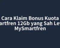 Cara Klaim Bonus Kuota Smartfren 12Gb yang Sah Lewat MySmartfren