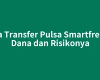 Cara Transfer Pulsa Smartfren ke Dana dan Risikonya