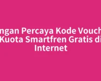 Jangan Percaya Kode Voucher Kuota Smartfren Gratis di Internet