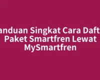 Panduan Singkat Cara Daftar Paket Smartfren Lewat MySmartfren