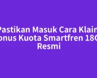 Pastikan Masuk Cara Klaim Bonus Kuota Smartfren 18GB Resmi