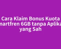 Cara Klaim Bonus Kuota Smartfren 6GB tanpa Aplikasi yang Sah