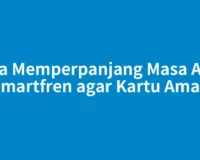 Cara Memperpanjang Masa Aktif Smartfren agar Kartu Aman