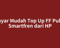 Bayar Mudah Top Up FF Pulsa Smartfren dari HP