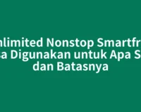 Unlimited Nonstop Smartfren Bisa Digunakan untuk Apa Saja dan Batasnya